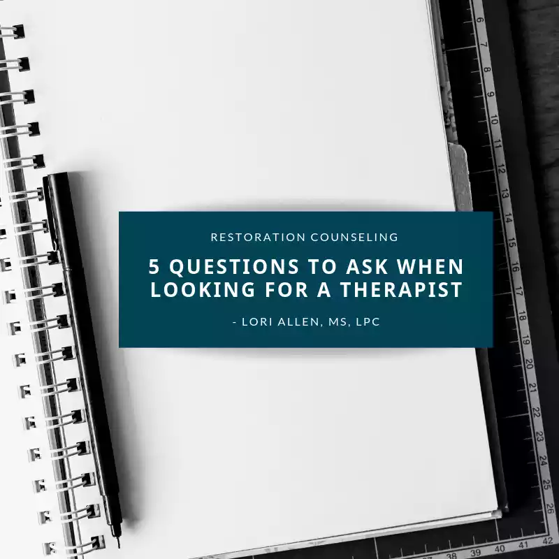 5 Questions to Ask when Looking for a Therapist